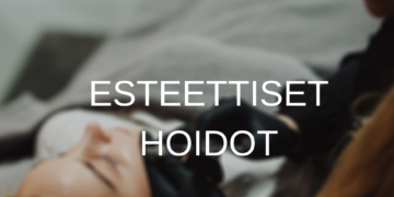 ESTEETTISET HOIDOT